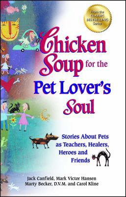 Chicken Soup for the Pet Lover's Soul: Stories ... 1623610559 Book Cover