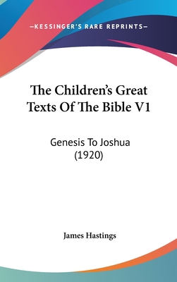 The Children's Great Texts Of The Bible V1: Gen... 1436563240 Book Cover