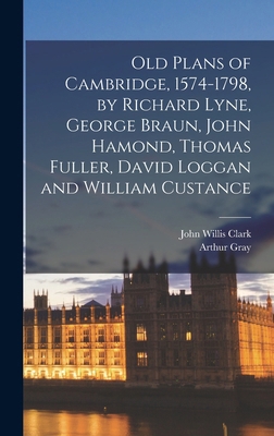 Old Plans of Cambridge, 1574-1798, by Richard L... 1018136568 Book Cover