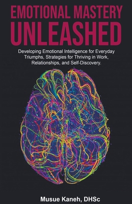 Emotional Mastery Unleased B0CTJ87B67 Book Cover