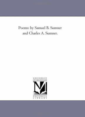 Poems: by Samuel B. Sumner and Charles A. Sumner. 1418188735 Book Cover