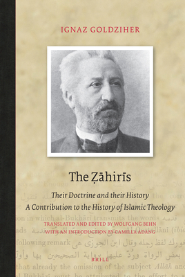 The Ẓāhirīs: Their Doctrine and... 9004162410 Book Cover