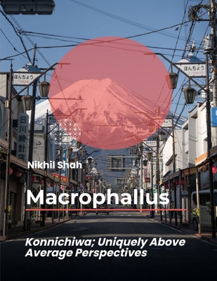 Macrophallus: Uniquely Above Average Perspectives B0DJ541TTL Book Cover