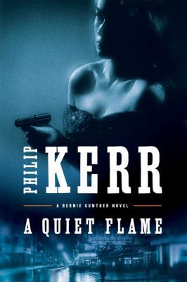 A Quiet Flame: A Bernie Gunther Novel 0399155309 Book Cover