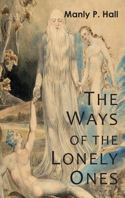 The Ways of the Lonely Ones: A Collection of My... 1684227585 Book Cover