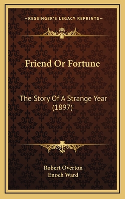 Friend Or Fortune: The Story Of A Strange Year ... 116709624X Book Cover