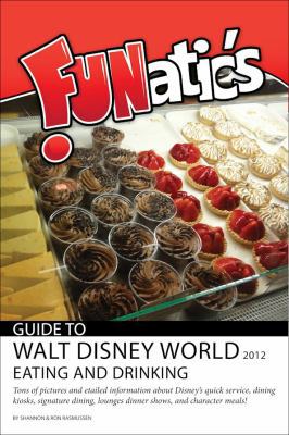 FUNatics Guide to Walt Disney World 2012: Eatin... 0984802959 Book Cover