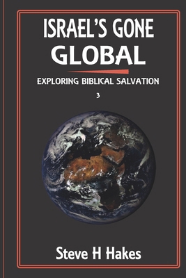Israel's Gone Global: Exploring Biblical Salvation 0995701350 Book Cover