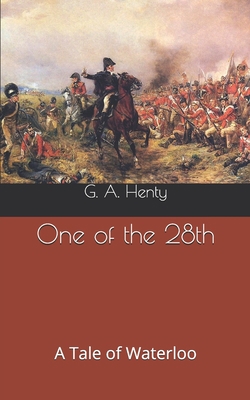 One of the 28th: A Tale of Waterloo B0875ZKKF2 Book Cover