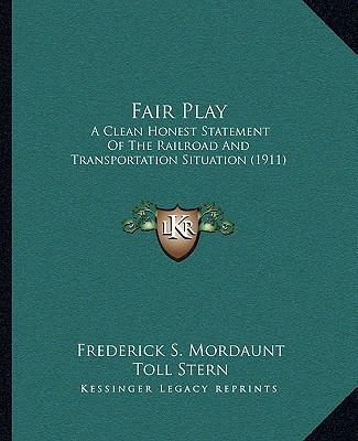 Fair Play: A Clean Honest Statement Of The Rail... 116464257X Book Cover