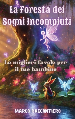 La Foresta dei Sogni Incompiuti: Le migliori fa... [Italian] B0DN6X27JS Book Cover