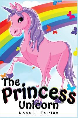 The Princess Unicorn: Children's Books, Kids Bo... 1539779386 Book Cover