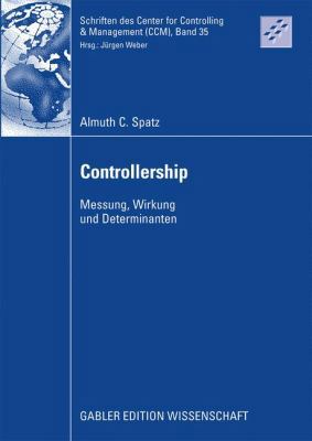 Controllership: Messung, Wirkung Und Determinanten [German] 3834914371 Book Cover