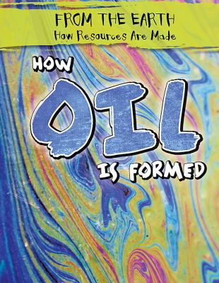 How Oil Is Formed 1482447215 Book Cover