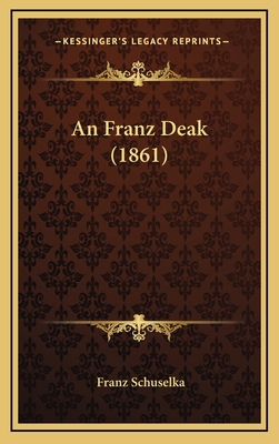 An Franz Deak (1861) [German] 116870085X Book Cover