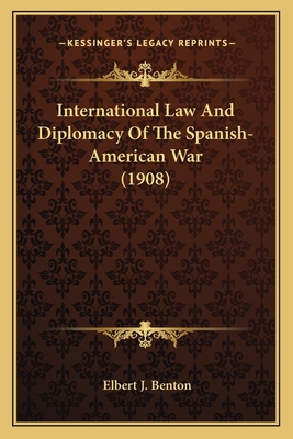 International Law And Diplomacy Of The Spanish-... 1164681613 Book Cover