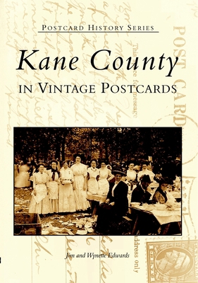 Kane County: In Vintage Postcards 0738518662 Book Cover
