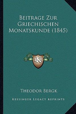 Beitrage Zur Griechischen Monatskunde (1845) [German] 1166702219 Book Cover