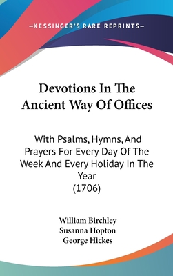 Devotions In The Ancient Way Of Offices: With P... 1104035073 Book Cover