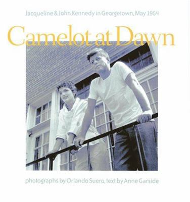 Camelot at Dawn: Jacqueline and John Kennedy in... 0801882079 Book Cover