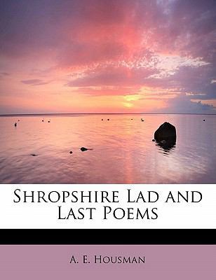 Shropshire Lad and Last Poems 1437512658 Book Cover