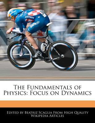 The Fundamentals of Physics: Focus on Dynamics 1241726027 Book Cover