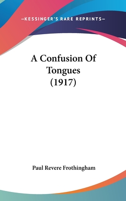 A Confusion Of Tongues (1917) 1437483348 Book Cover