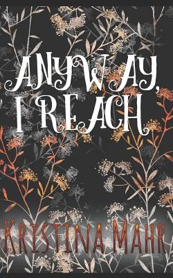 Anyway, I Reach 1099587425 Book Cover