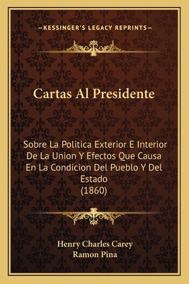 Cartas Al Presidente: Sobre La Politica Exterio... [Spanish] 1168111641 Book Cover