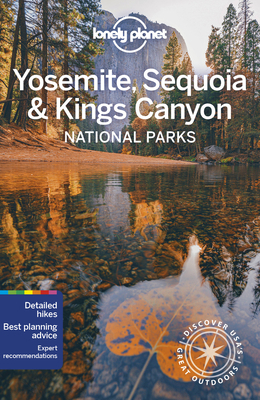 Lonely Planet Yosemite, Sequoia & Kings Canyon ... 1788680707 Book Cover