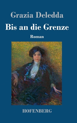 Bis an die Grenze: Roman [German] 3743745364 Book Cover