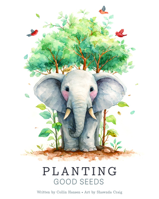 Planting Good Seeds 1462148735 Book Cover