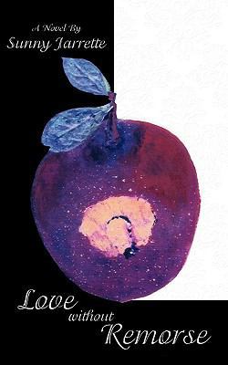 Love without Remorse 1438960808 Book Cover