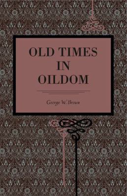 Old Times in Oildom 0271066997 Book Cover