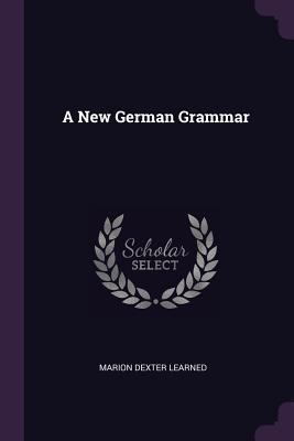 A New German Grammar 1377416496 Book Cover