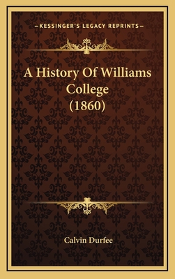 A History Of Williams College (1860) 1164422545 Book Cover