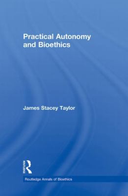 Practical Autonomy and Bioethics 041589056X Book Cover