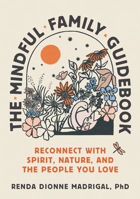 The Mindful Family Guidebook: Reconnect with Sp... 1946764787 Book Cover