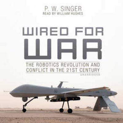 Wired for War: The Robotics Revolution and Conf... 1441765913 Book Cover