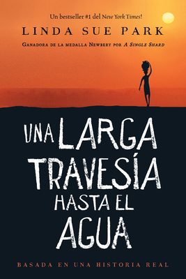 Una Larga Travesía Hasta El Agua: Basada En Una... [Spanish] 035826510X Book Cover