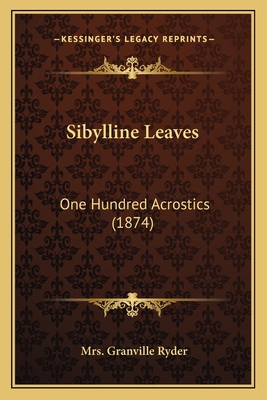 Sibylline Leaves: One Hundred Acrostics (1874) 1165587386 Book Cover