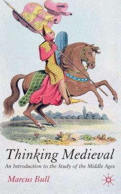 Thinking Medieval: An Introduction to the Study... 1403912947 Book Cover