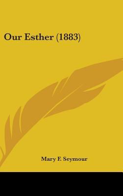 Our Esther (1883) 1437222080 Book Cover