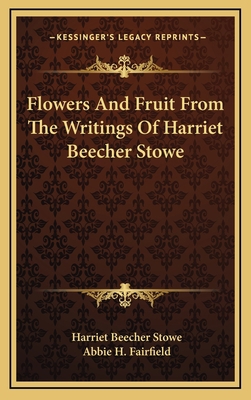 Flowers and Fruit from the Writings of Harriet ... 1163520063 Book Cover