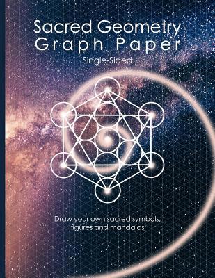 Sacred Geometry Graph Paper: Single-Sided: Draw... 1091035474 Book Cover