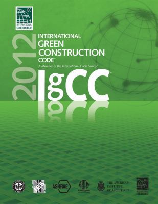 2012 International Green Construction Code 1609830598 Book Cover