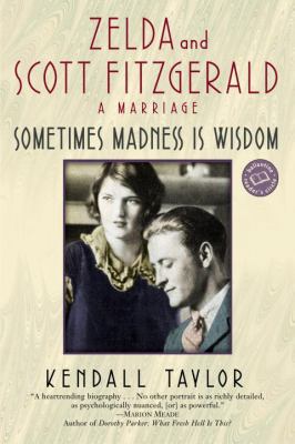 Sometimes Madness Is Wisdom: Zelda and Scott Fi... 0345447166 Book Cover