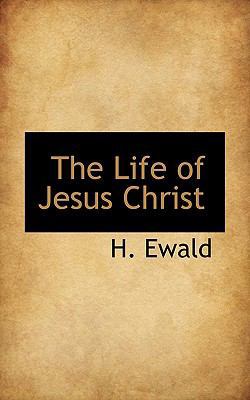 The Life of Jesus Christ 1117448746 Book Cover