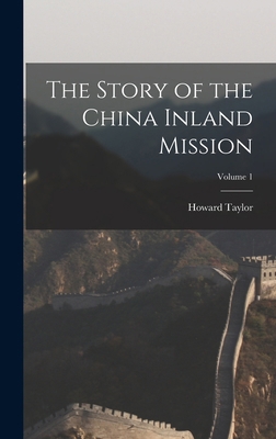 The Story of the China Inland Mission; Volume 1 1018003207 Book Cover