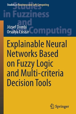 Explainable Neural Networks Based on Fuzzy Logi... 3030722821 Book Cover